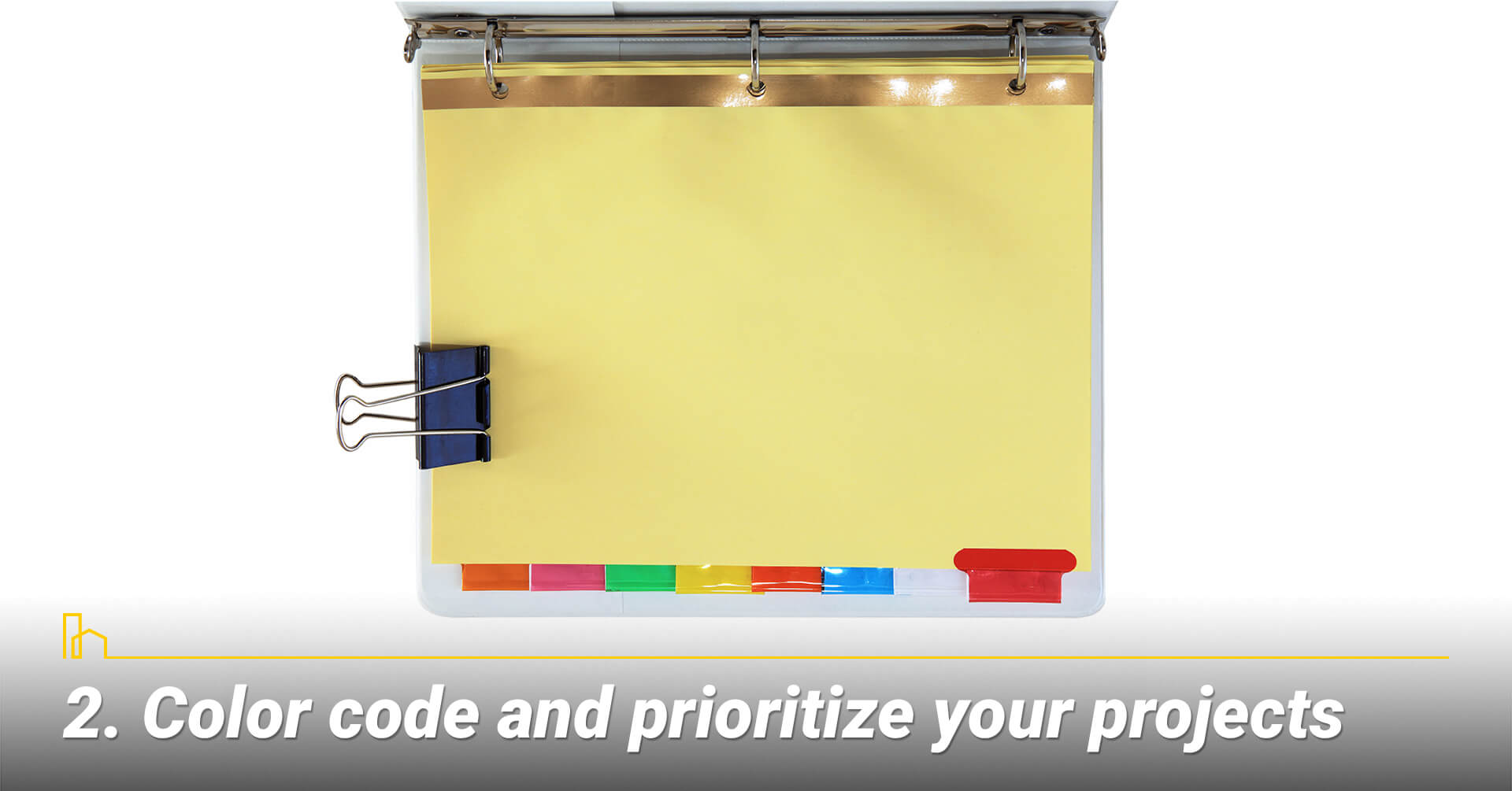 Color code and prioritize your projects, keep your projects organized Color code and prioritize your projects, keep your projects organized