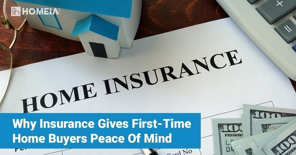 Why insurance gives first-time Home Buyers peace of mind