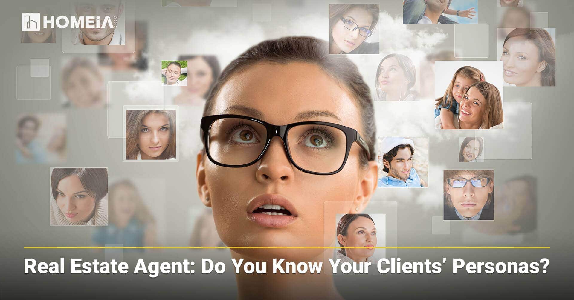 Real Estate Agents: Do You Know Your Clients’ Personas?