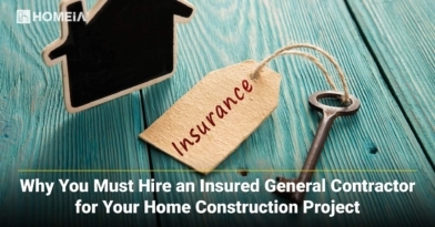 Why You Must Hire an Insured General Contractor for Your Home Construction Project