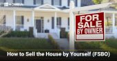How to Sell the House by Yourself (FSBO)