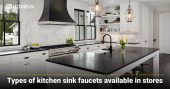Types of Kitchen Sink Faucets Available in Stores