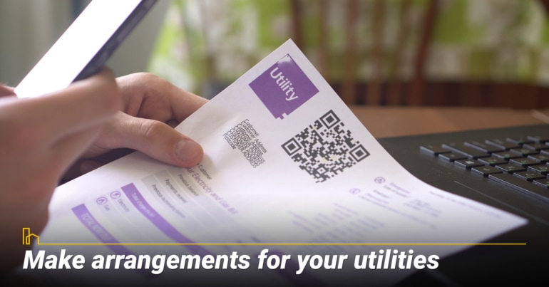 Make arrangements for your utilities Make arrangements for your utilities