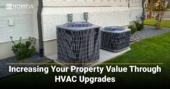 Increasing Your Property Value Through HVAC Upgrades
