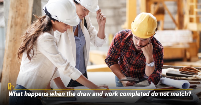 What happens when the draw and work completed do not match?