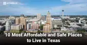 10 Most Affordable and Safe Places to Live in Texas