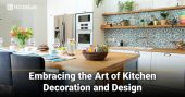 Embracing the Art of Kitchen Decoration and Design