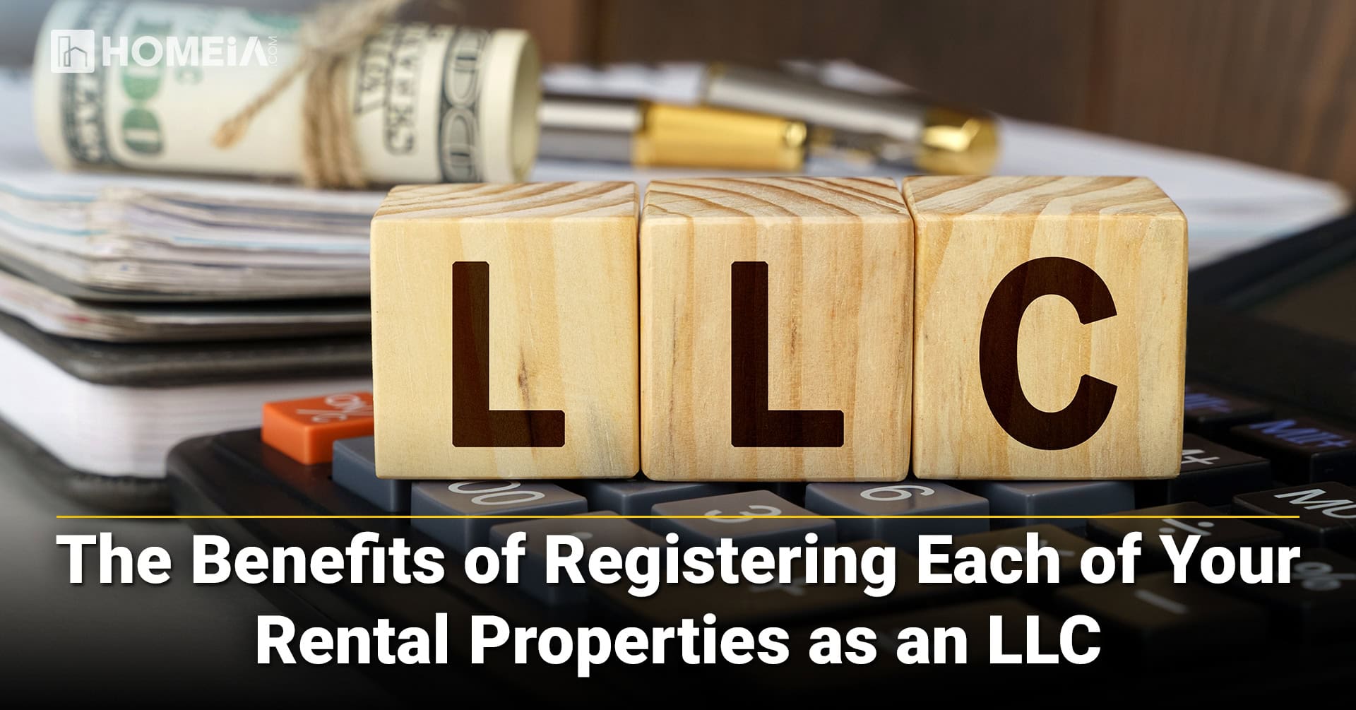 The Benefits of Registering Each of Your Rental Properties as an LLC