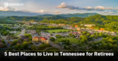 5 Best Places to Live in Tennessee for Retirees