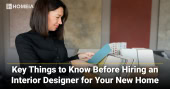Key Things to Know Before Hiring an Interior Designer for Your New Home