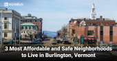 3 Most Affordable and Safe Neighborhoods to Live in Burlington Vermont