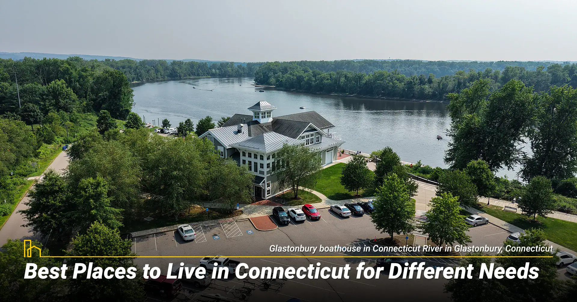 Best Places to Live in Connecticut for Different Needs